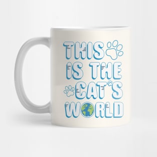 This is the cat's world. Mug